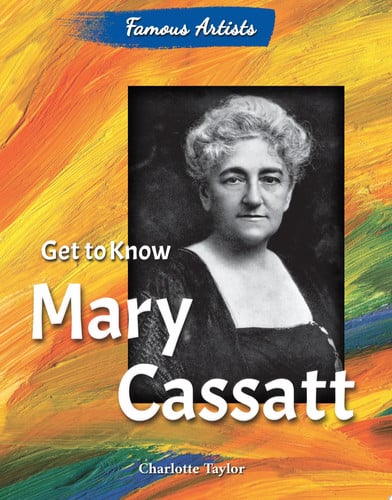 Cover of Get to Know Mary Cassatt