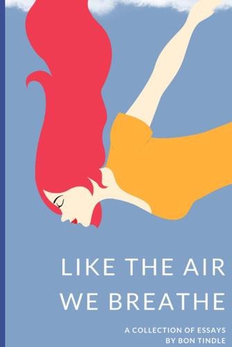 Like the Air We Breathe