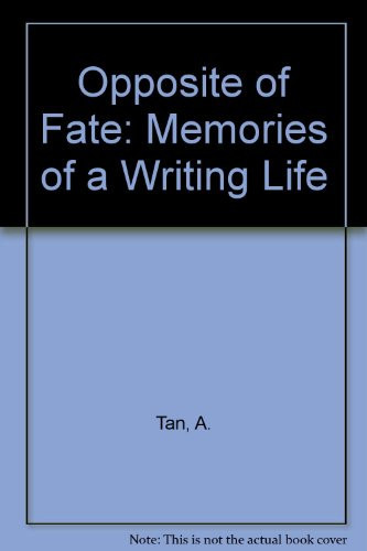 Opposite of Fate Memories of a Writing Life