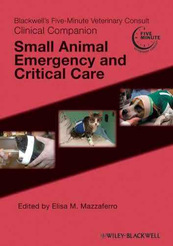 Blackwell's Five-Minute Veterinary Consult Clinical Companion Small Animal Emergency and Critical Care