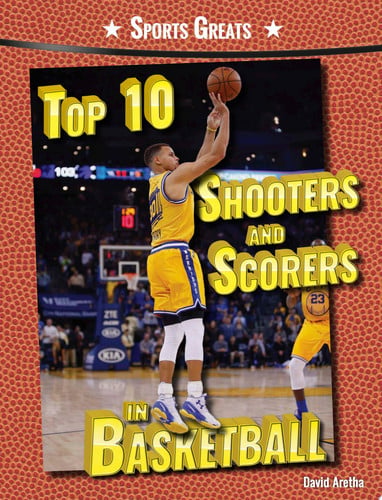 Cover of Top 10 Shooters and Scorers in Basketball