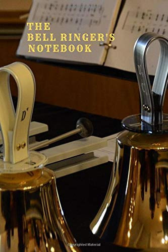 THE BELL RINGER'S NOTEBOOK: Gift for the enthusiast in the family, friends, kids, boy, girl, man, woman, girlfriend, boyfriend, partner, spouse or co-worker