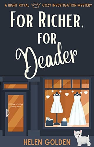 For Richer, For Deader: A Right Royal Cozy Investigation Mystery