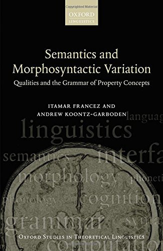 Semantics and Morphosyntactic Variation Qualities and the Grammar of Property Concepts