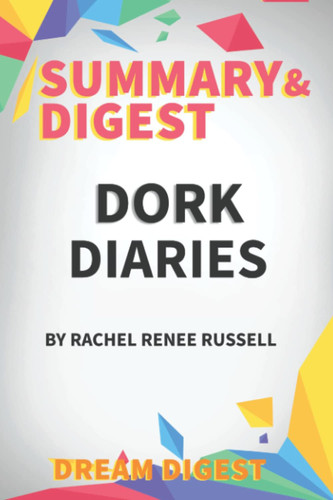 Summary & Digest to Dork Diaries by Rachel Renee Russell