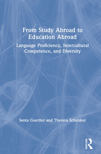 From Study Abroad to Education Abroad Language Proficiency, Intercultural Competence, and Diversity