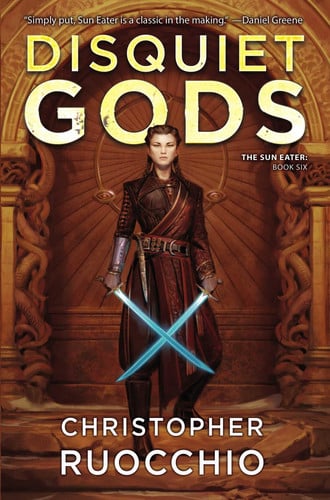 Disquiet Gods The Sun Eater: Book Six