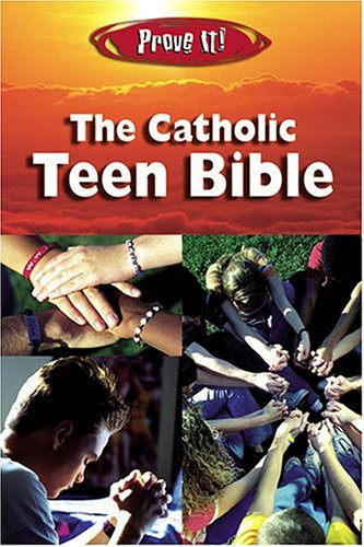 Prove It! The Catholic Teen Bible