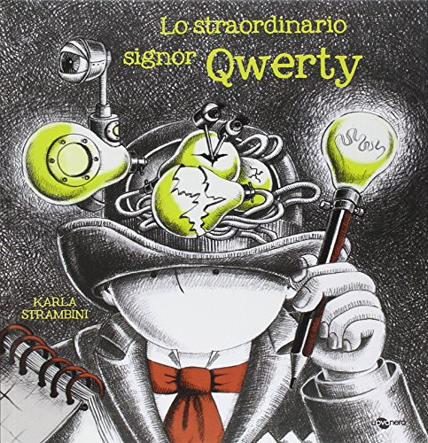 Lo straordinario signor Qwerty. Ediz. illustrata