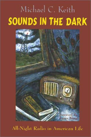 Sounds in the Dark All-Night Radio in American Life