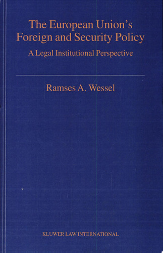 The European Union's Foreign and Security Policy A Legal Institutional Perspective