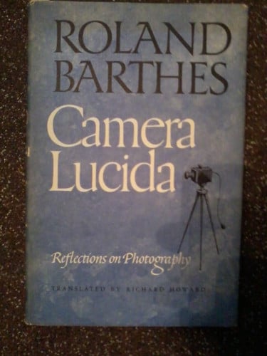 Camera Lucida Reflections on Photography
