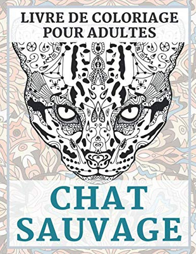 Chat sauvage - Livre de coloriage pour adultes (French Edition)