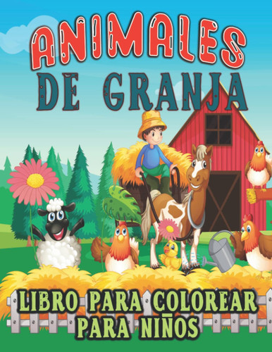 libro para colorear para niños animales de granja: Libros para colorear para niños: Animales de granja | Más de 50 adorables animales de granja ... caballos y llamas... y más)