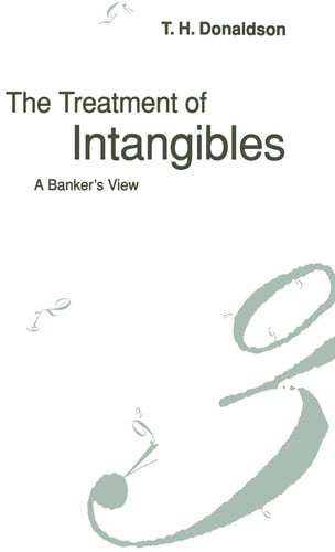 The Treatment of Intangibles A Banker’s View