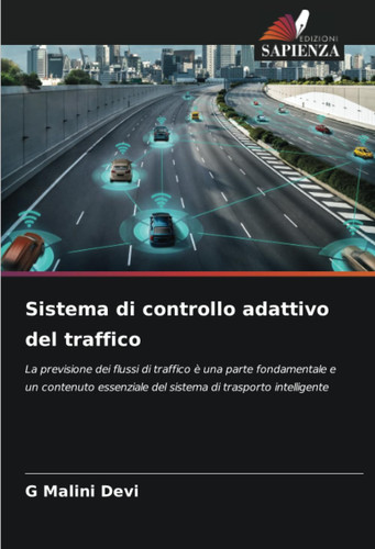 Sistema di controllo adattivo del traffico: La previsione dei flussi di traffico è una parte fondamentale e un contenuto essenziale del sistema di trasporto intelligente