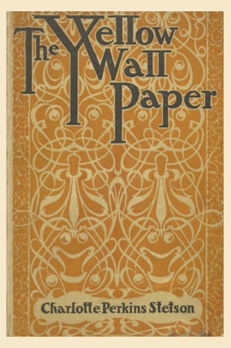 The Yellow Wallpaper