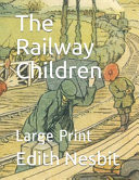 Railway Children : Large Print