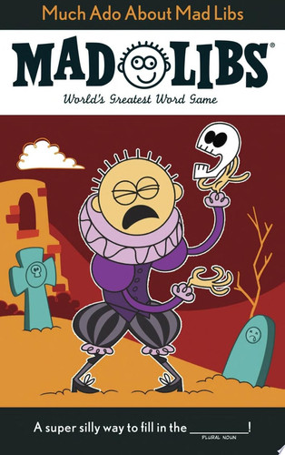 Much Ado About Mad Libs World's Greatest Word Game About Shakespeare
