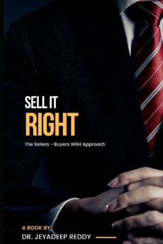 Sell it Right: The Sellers - Buyers W6H Approach