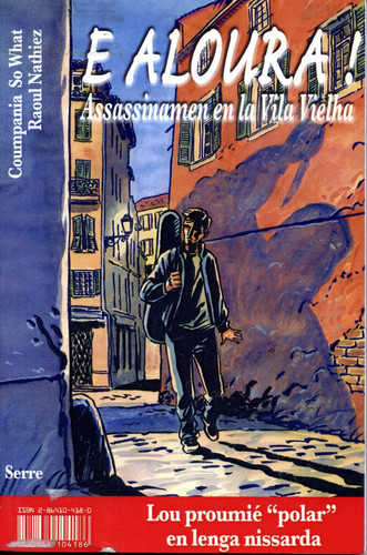 Et alors! meurtres dans le vieux Nice : fiction policière - Compagnie So what