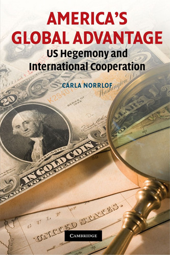 America's Global Advantage US Hegemony and International Cooperation