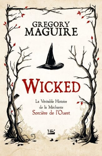 Wicked La Véritable Histoire de la Méchante Sorcière de l'Ouest