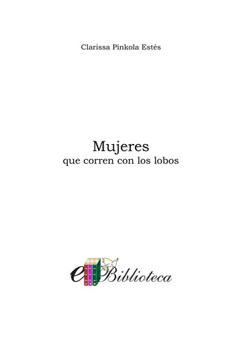 Mujeres que corren con los lobos mitos y cuentos de la mujer salvaje