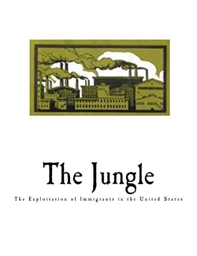 The Jungle The Exploitation of Immigrants in the United States