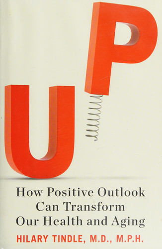Up How Positive Outlook Can Transform Our Health and Aging
