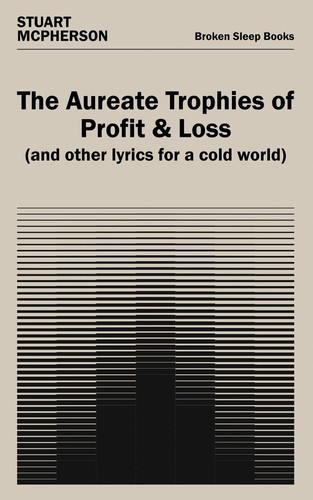 The Aureate Trophies of Profit & Loss (And Other Lyrics for a Cold World)