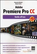 Adobe Premiere Pro CC. Guida all'uso - Domenico Belardo, Nunzio Trotta
