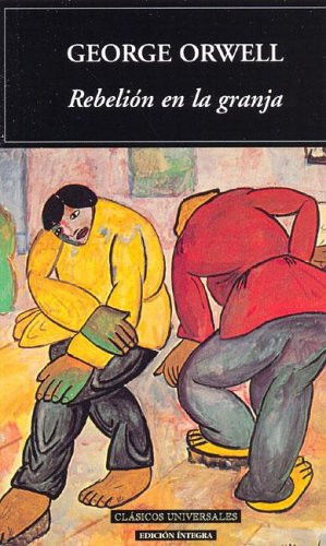 Rebelion En La Granja / Animal Farm (Clasicos Universales) (Spanish Edition)