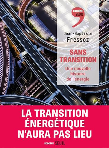 Sans transition une nouvelle histoire de l'énergie