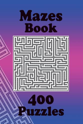 Maze Puzzle Book: 400 Games, For Travel