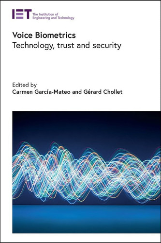 Voice Biometrics Technology, Trust and Security