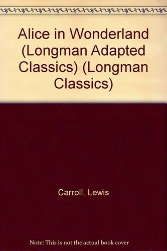 Alice in Wonderland (Longman Adapted Classics)