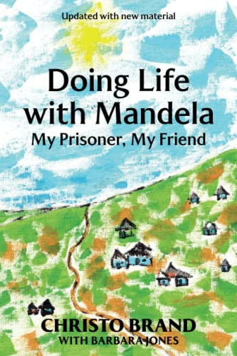 Doing Life with Mandela My Prisoner, My Friend