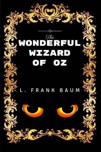 The Wonderful Wizard of Oz Premium Edition - Illustrated