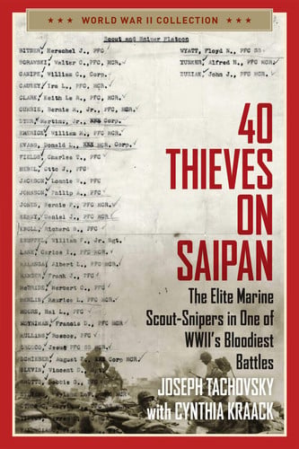 40 Thieves on Saipan The Elite Marine Scout-Snipers in One of WWII's Bloodiest Battles