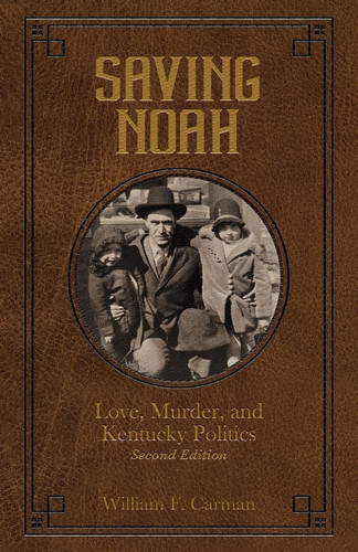 Saving Noah Love, Murder, and Kentucky Politics