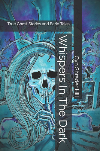 Whispers In The Dark True Ghost Stories and Eerie Tales