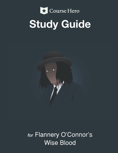 Study Guide for Flannery O'Connor's Wise Blood