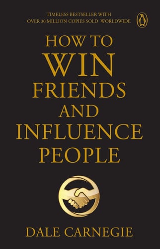 Penguin Select Classics: How to Win Friends and Influence People - Timeless Bestseller (Original, Unabridged Classic) Premium Paperback