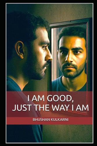 I Am Good, Just the Way I Am