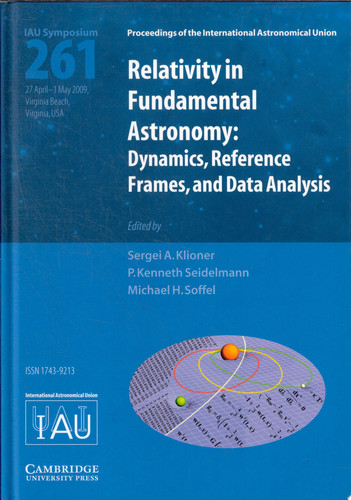 Relativity in Fundamental Astronomy (IAU S261) Dynamics, Reference Frames, and Data Analysis