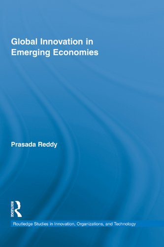 Global Innovation in Emerging Economies (Routledge Studies in Innovation, Organizations and Technology)