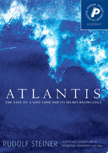 Atlantis The Fate of a Lost Land and Its Secret Knowledge