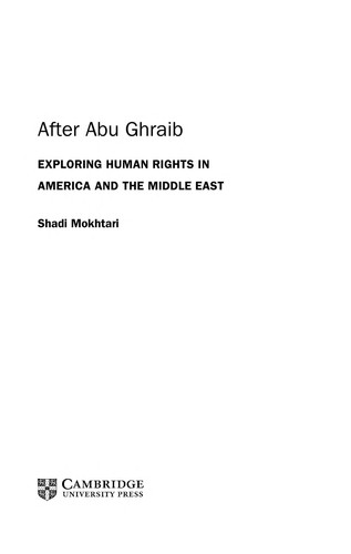 After Abu Ghraib Exploring Human Rights in America and the Middle East