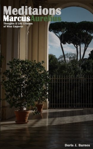 Meditation Marcus Aurelius Thoughts and Life Lessons of Wise Emperor